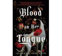 Blood on Her Tongue : A Novel