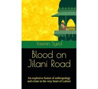 Blood on Jilani Road: An explosive fusion of anthropology and crime in the very heart of Lahore