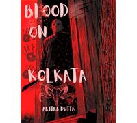 Blood On Kolkata: City of Shadows: 20 Crimes That Shook Kolkata