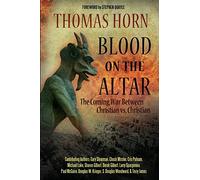 Blood on the Altar: The Coming War Between Christian vs. Christian