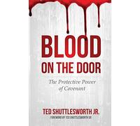 Blood on the Door: The Protective Power of Covenant