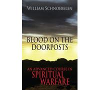 Blood on the Doorposts : An Advanced Course in Spiritual Warfare