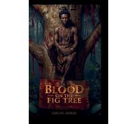 Blood on The Fig Tree
