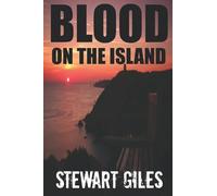 Blood on the Island: A Detective O'Reilly mystery (DI Liam O'Reilly mysteries)