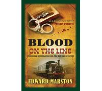 Blood on the Line (Railway Detective) by Edward Marston ( 2012 ) Paperback