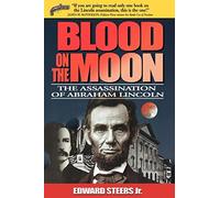 Blood on the Moon: The Assassination of Abraham Lincoln