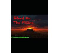 Blood On The Prairie: C.L.T.D Field Reports