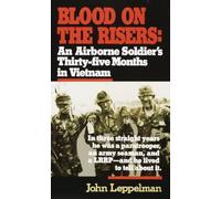 Blood on the Risers: An Airborne Soldier's Thirty-five Months in Vietnam