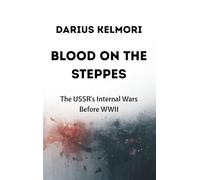 Blood on the Steppes: The USSR's Internal Wars Before WWII