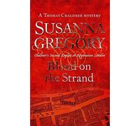 Blood On The Strand: 2: Chaloner's Second Exploit in Restoration London (Exploits of Thomas Chaloner) by Gregory. Susanna ( 2008 ) Paperback