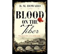 Blood on the Tiber: A rich and atmospheric historical mystery (Gracchus & Vanderville Mysteries)