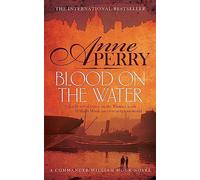 Blood on the Water (William Monk Mystery, Book 20) : An atmospheric Victorian mystery
