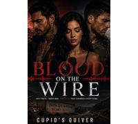 Blood on the Wire: 1 (Cartel Confessions: A Cross-Border Love Triangle Romantic Suspense Series)