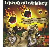 Blood Or Whiskey - No Time to Explain