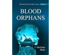 Blood Orphans: The Houllette Family Saga, Book 4