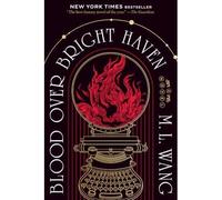 Blood over Bright Haven : a Novel - NEW M. L. Wang 2025