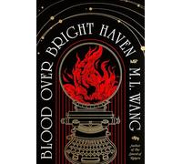 Blood Over Bright Haven: The must-read new dark academia fantasy from the author of The Sword of Kaigen
