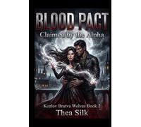 BLOOD PACT: Claimed by the Alpha - A Dark Paranormal Reverse Harem Romance (Kozlov Bratva Wolves Book 2) (Blood Pact: Kozlov Bratva Wolves)