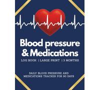 Blood pressure and Medications Log Book: A daily tracker for Blood pressure, Pulse and Medications with Doctor visit notes at home | 90 Days | Large print (8.5 x 11 inches) | for Seniors