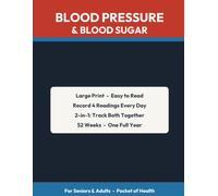 Blood Pressure & Blood Sugar Log Book: Large Print 2-in-1 Daily Tracker for Seniors - Record 4 Readings a Day for One Full Year