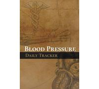 Blood Pressure Daily Tracker: 120 pages | 6 x 9 | Color | Healthy Heart, Healthy Life | Track your blood pressure numbers daily and in a organized ... of mine for every patient and doctors alike.