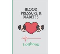 Blood Pressure & Diabetes Logbook: Daily Blood Pressure Log, Blood Sugar Tracker, Medication & Meal Journal for Seniors, Adults & Caregivers