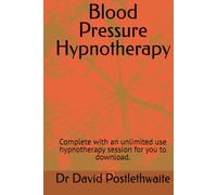 Blood Pressure Hypnotherapy: Complete with an unlimited use hypnotherapy session for you to download. (Helping Hypnotherapies)