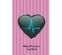 Blood Pressure Log Book: 100 page 6x9 size journal to record your blood pressure readings. Health monitoring book. Undated format for BP & pulse recordings. Pink stripe with heart design