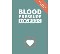 Blood Pressure Log Book: A Simple Pocket-Size Tracker for Fast & Easy Daily Tracking of Your High Pressure and Pulse Readings. A Whopping 3 Years’ Worth of Logging Space