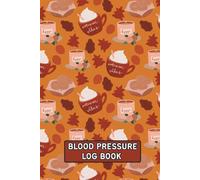 Blood Pressure Log Book Autumn Vibes: Weekly BP Journal 6" x 9": Daily 2 Year (104 weeks) Personal Tracker Diary 4 Readings Per Day for BP Record & Monitoring