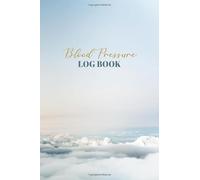 Blood Pressure Log Book: Blue Sky BP Journal, Daily - Weekly 2 Year (104 weeks) Personal Tracker Diary - 4 Readings Per Day for BP Record & Monitoring - Journal For Women, Small Size - 6" x 9"
