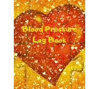 Blood Pressure Log Book/BP Recording Book (104 pages): Health Monitor Tracking Blood Pressure, Weight, Heart Rate, Daily Activity, Notes (dose of the drug), Monthly Trend of BP (Useful Charts)