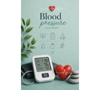 Blood Pressure Log Book: Daily Blood Pressure, Pulse & Medication Tracker | 100-Page Health Journal to Monitor Heart Wellness and Healthy Habits
