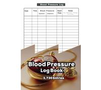 Blood Pressure Log Book: Daily Heart & Health Tracker | Track & Monitor Your BP at Home | 108 Pages (6" x 9") with 2,730 Total Entries