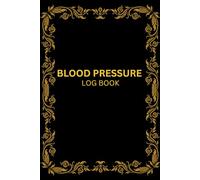 Blood Pressure log book: Daily Tracker for Blood Pressure, Pulse & Notes | Easy-to-Use Wellness Journal | 110 pages | (6*9 inches)