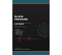 Blood Pressure Log Book: Daily Vitals Journal for Tracking Systolic, Diastolic, Pulse and Medication - 120 Pages for Hypertension Management