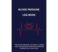 Blood Pressure Log Book: Easy to Use Daily Blood Pressure Log to Monitor Blood Pressure at Home. Over twelve months of recording space - (6" x 9" Inches)