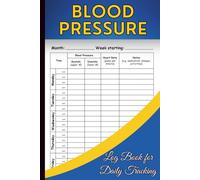 Blood Pressure Log Book for Daily Tracking: A Simple and Easy-to-Use Tracker to Record Blood Pressure, Heart Rate, and Notes - Perfect for Home Monitoring and Medical Appointments