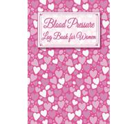Blood Pressure Log Book for Women: Record Blood Pressure Readings, Pulse, Weight, Notes, Large Print, Smaller Size Logbook.