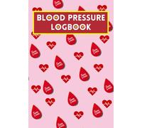Blood Pressure Log Book: Hypertension & Heart Rate Tracker Record Pulse Notes & Health Progress