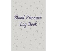 Blood Pressure Log Book: Monitor Blood Pressure & Heart Rate At Home | Pocket Size 6x9-inch | Best gift for Mother's Day
