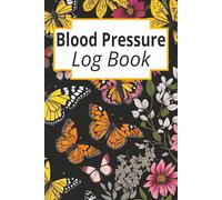 Blood Pressure Log Book: Practical Wellness Begins Here: A thoughtful Tool For Blood Pressure Monitoring| 6x9 inches,110 pages| Perfect for gifting.