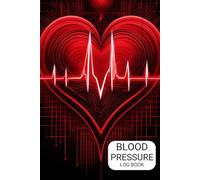 Blood Pressure Log Book: Record and Monitor Blood Pressure at Home With Simple Daily Blood Pressure Tracking Notebook