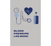 Blood Pressure Log Book - Simple and Practical Tracker | 120 pages | Large, easy-to-read font