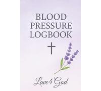 Blood Pressure Logbook: Daily Tracker for Heart Health & Wellness
