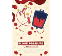 Blood Pressure Logbook: Heart Health Companion To Record ReadingsTrack Progress And Stay Consistent
