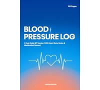 Blood Pressure Logbook: Large Print 2-Year Tracker: Daily Record for Systolic, Diastolic, Heart Rate, Medication & Symptoms - Easy-to-Use Medical Journal for Seniors & Patients