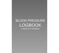 Blood Pressure Logbook: Simple Two-Year 6x9 in Journal for Heart Health - Created by a Cardiologist