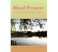 Blood Pressure Monitoring Journal – A Hypertension Diary and Log – AuthorHouse
