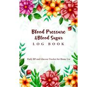 Blood Pressure & Sugar Log Book: Daily BP & Glucose Monitoring Journal Pulse Breathe And Weight Tracker At Home With Reference Value. (Volume 1)